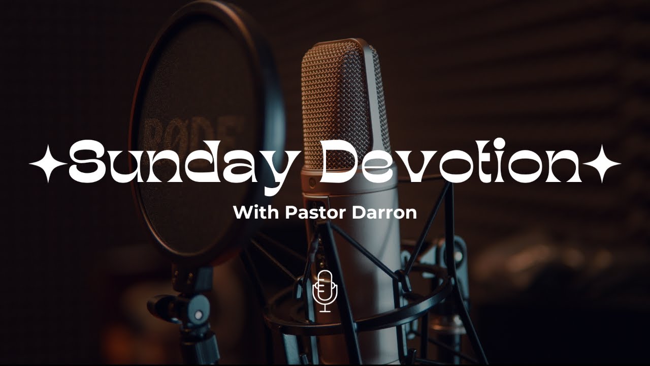 Sunday Devotion With Pastor Darron Youtube