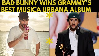 BAD BUNNY WINS MUSICA URBANA ALBUM AT THE GRAMMY AWARDS