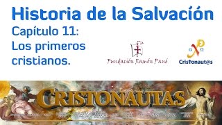 CRISTONAUTAS, NAVEGAMOS EN CRISTO Capítulo 11: Primeros Cristianos.