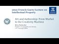 2022 Francis Gurry Lecture: Art and Authorship: From Warhol to the Creativity Machine