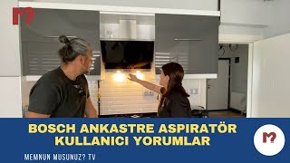 Bosch Ankastre Aspiratör Kullanıcı Yorumları