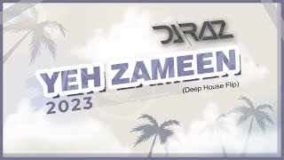 DJ Raz - Yeh Zameen 2023 (Deep House Flip) | Prajakta Shukre | Bollywood Unwind