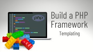 Build a PHP Framework: Templating