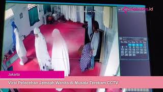 Viral Pelecehan Jemaah Wanita di Musala Terekam CCTV