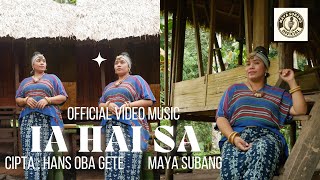 LAGU DAERAH TERBARU 2023_IA HAI SAH_VOC.MAYA SUBANG_CIPT.HANS OBA GETE