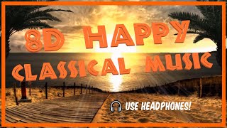 8D HAPPY classical music 🎵 (360º AUDIO 🎶 USE HEADPHONES 🎧 COPYRIGHT FREE) 😎 Positive Energy 💗