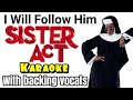 I Will Follow Him - Ost Sister Act (karaoke with backing vocals)