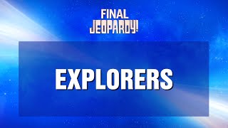 Final Jeopardy!: Explorers | JEOPARDY!
