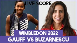 Coco Gauff vs Mihaela Buzarnescu | Wimbledon 2022 Live Score