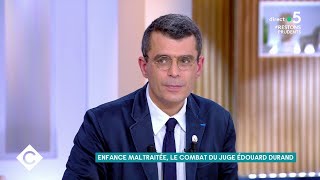 Enfance maltraitée, le combat du juge Édouard Durand - C à Vous - 18/11/2020