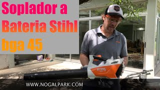 SOPLADORA A BATERIA STIHL BGA45 SOPLADORA INALAMBRICA IDEAL PARA TU HOGAR - NOGALPARK Y STIHL