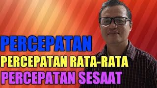 Cara Mengerjakan Soal Percepatan, Percepatan Rata-rata dan Percepatan Sesaat