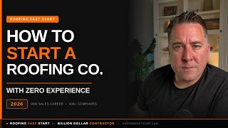 How to Start a Roofing Company in 2026 (With Zero Experience)