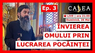 🔴 LIVE #801 - ÎNVIEREA OMULUI PRIN LUCRAREA POCĂINȚEI - Ep. 3 || Pr. IOAN EMILIAN RAZA