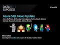 Azure SQL March 2022 News Update | Data Exposed Live @SQLBits 2022