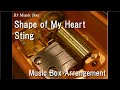 Shape of My Heart/Sting [Music Box]