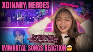 XDINARY HEROES IMMORTAL SONGS PERFORMANCES REACTION🔥 (forbidden love, mothers heart in Seoul, etc)