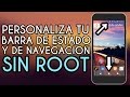 PERSONALIZAR BARRA DE ESTADO Y DE NAVEGACION SIN ROOT - Android PERSONALIZAR BARRA DE ESTADO Y DE NAVEGACION SIN ROOT - Android