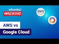 AWS vs Google Cloud | Difference between Amazon AWS and Google Cloud | Edureka | GCP Rewind - 5