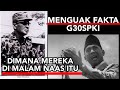 Fakta Sesungguhnya GERAKAN 30 SEPTEMBER - Dimana Soekarno dan Soeharto dimalam naas itu