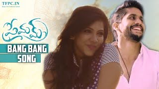 Premam Bang Bang Song Trailer | Naga Chaitanya, Sruthi Hassan, Anupama, Madonna | TFPC
