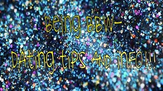 Being BBW- Dating Tips & Info