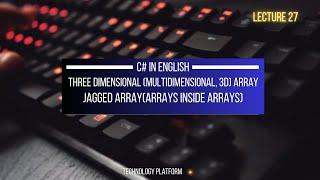 what is three dimensional array | multidimensional array | 3d array | jagged array | Part - D