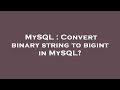 MySQL : Convert binary string to bigint in MySQL?