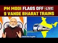 PM Modi LIVE: Modi flags off nine Vande Bharat Express Trains | BJP | Amit Shah | Oneindia News