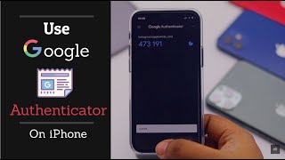 Set Up Google Authenticator for 2-Factor Authentication on iPhone 12, 12 Mini, 12 Pro, 12 Pro Max