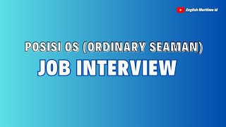 OS (Ordinary Seaman) KUASAI INI UNTUK INTERVIEW!!