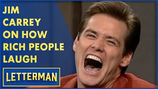 Jim Carrey On How Rich People Laugh | Letterman