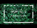 يَا رَبَّنَا اعْتَرَفْنَا I Ya Rabbana' Tarafna I Zikir Harian I Tenang Jiwa