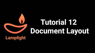 Lamplight Tutorial 12 - Document Layout