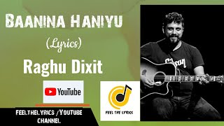 Baanina Haniyu| Raghu Dixith| Kiccha Sudeep| Kannada lyrics|Just Maath Maathalli| Feel the lyrics