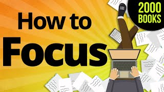 7 Actionable ways to Focus your mind like a LASER beam - from 8 great productivity books