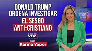 Donald Trump ordena investigar el sesgo anti-cristiano - VOZ NEWS