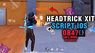 ATALHOS HEADTRICK SCRIPT FOR IOS 📲 OB47 BRAZILIAN REGEDITE 🇧🇷 XIT 99% HEADSHOT IOS GRATIS 🥶