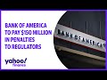 Bank of America fined more than $150M for illegally charging junk fees, opening fake accounts