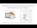 Best way to Sync Shared Google Calendars to Multiple Folders in Outlook