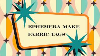 ✂️✂️ EPHEMERA - HOW TO MAKE FABRIC TAGS FOR JUNK JOURNALS🧵🧵