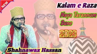 Kalam e Raza Bilkul Naya Tarannum Shahnawaz Hassan|| New Naat Shahnawaz Hassan 2023