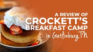 Crockett’s Breakfast Camp in Gatlinburg review: Is it worth it?