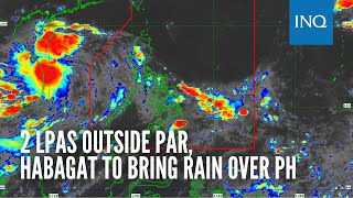 2 LPAs outside PAR, enhanced habagat to bring rain over PH