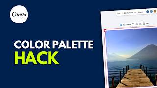 Canva Color Palette Hack: How to Match Your Brand to ANY Image Instantly