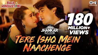 Tere Ishq Mein Naachenge (Jhankar) - Raja Hindustani | Kumar Sanu | Aamir Khan, Karisma Kapoor