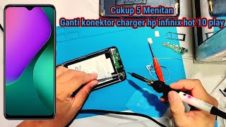 CARA MENGGANTI KONEKTOR CHARGER HP INFINIX HOT 10 PLAY