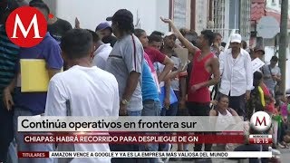 Continúan operativos en frontera sur de Chiapas