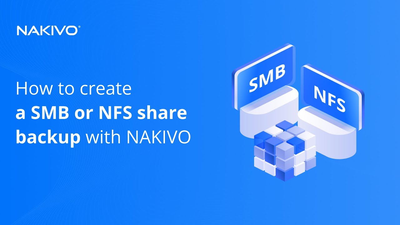 How To Create A SMB Or NFS Share Backup With NAKIVO - YouTube