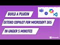 Build a plugin to extend Copilot in under 5-minutes!